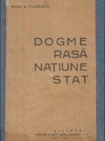 Dogme, rasa, natiune, stat - Radu A. Florescu