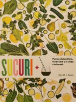 Sucuri +. Pentru detoxifiere, vindecare si o viata sanatoasa - Kara M. L. Rosen