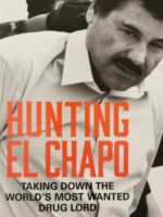 Hunting El Chapo - Andrew Hogan, Douglas Century