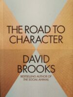 The Road to Character - David Brooks