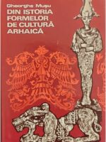 Din istoria formelor de cultura arhaica - George Musu
