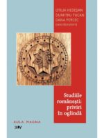 Studiile romanesti: priviri in oglinda - Otilia Hedesan, Dumitru Tucan, Dana Percec (coord.)