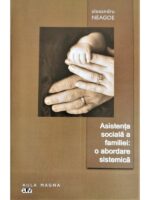 Asistenta sociala a familiei: o abordare sistematica - Alexandru Neagoe