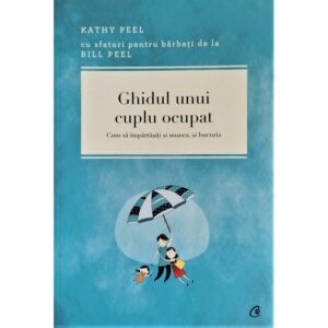 Ghidul unui cuplu ocupat - Kathy Peel