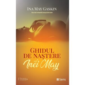 Ghidul de nastere al Inei May - Ina May Gaskin