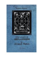 Ghid complet de tarot si ezoterism. Vol. 2 - Arcanele Minore - Naran Gheser