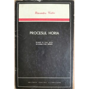 Procesul Horia. Drama in trei acte - Alexandru Voitin