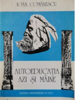 Autoeducatia azi si maine - Ioan Comanescu
