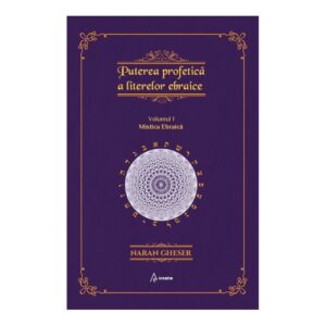 Puterea profetică a literelor ebraice, vol. 1 - Naran Gheser