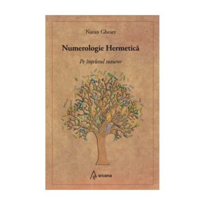 Numerologie Hermetica pe intelesul tuturor - Naran Gheser