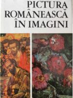 Pictura romaneasca in imagini - Vasile Dragut, Vasile Florea, Dan Grigorescu