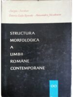 Structura morfologica a limbii romane contemporane - Iorgu Iordan, Valeria Gutu Romalo, Alexandru Niculescu