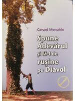 Spune Adevarul si fa-l de rusine pe Diavol - Gerard Menuhin