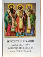 Sfintii Trei Ierarhi Vasile cel Mare, Grigore Teologul si Ioan Gura de Aur