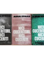 Nici cuceritori, nici cuceriti (3 vol.) - Mihai Stoian