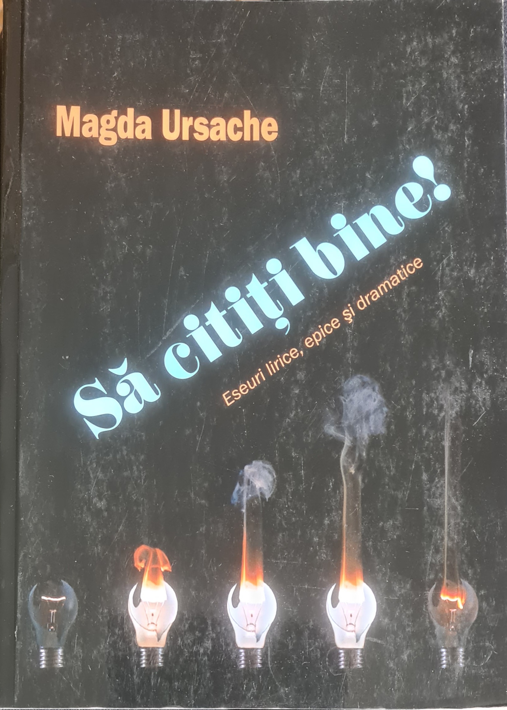 Sa cititi bine! Eseuri lirice, epice si dramatice - Magda Ursache