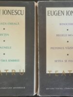 Teatru, vol. I si II - Eugen Ionescu (Colectia Teatru - Editura pentru Literatura Universala)