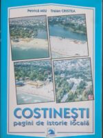 Costinesti. Pagini de istorie locala - Petrica Miu, Traian Cristea