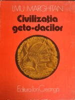 Civilizatia geto-dacilor - Liviu Marghitan (cartonata)