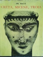 Creta, Micene, Troia - Friedrich Matz