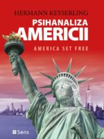 Psihanaliza Americii – America set free - Hermann Keyserling