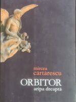 ORBITOR. Aripa dreapta - Mircea Cartarescu
