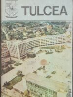 TULCEA. Monografie (Judetele Patriei)