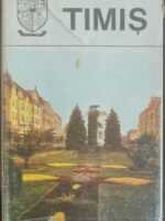 TIMIS. Monografie (Judetele Patriei)