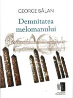 Demnitatea melomanului – O introducere in disciplina care face din orice meloman al treilea creator al muzicii - George Balan